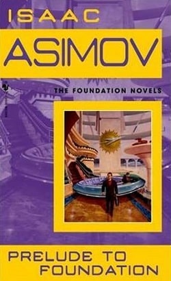 Prelude to Foundation (Foundation 6) by Isaac Asimov