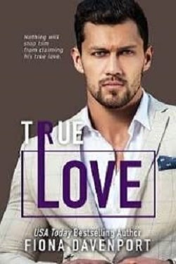 True Love - Love Series by Fiona Davenport