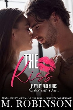 The Kiss (Playboy Pact 1) by M. Robinson