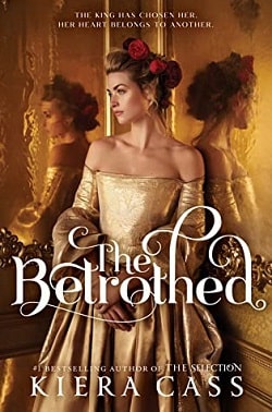 The Betrothed (The Betrothed 1) by Kiera Cass
