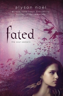 Fated (The Soul Seekers 1) by Alyson Noel