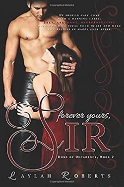 Forever Yours, Sir (Doms of Decadence 2) by Laylah Roberts