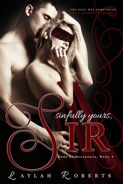 Sinfully Yours, Sir (Doms of Decadence 4) by Laylah Roberts