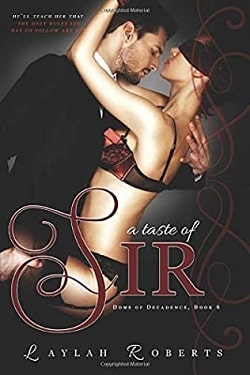 A Taste of Sir (Doms of Decadence 6) by Laylah Roberts
