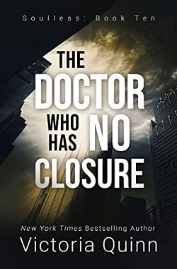 The Doctor Who Has No Closure (Soulless 10) by Victoria Quinn