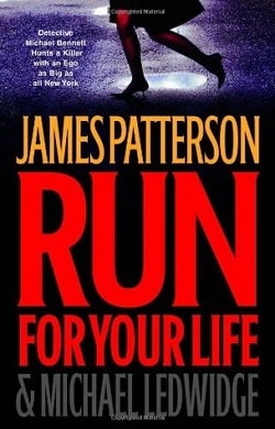 Run for Your Life (Michael Bennett 2) by James Patterson