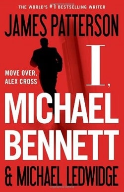 I, Michael Bennett (Michael Bennett 5) by James Patterson