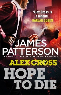 Hope to Die (Alex Cross 22) by James Patterson