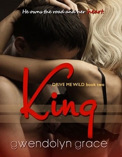 King (Drive Me Wild 2) by Gwendolyn Grace