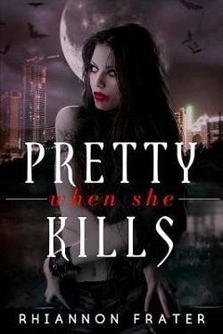 Pretty When She Kills (Pretty When She Dies 2) by Rhiannon Frater