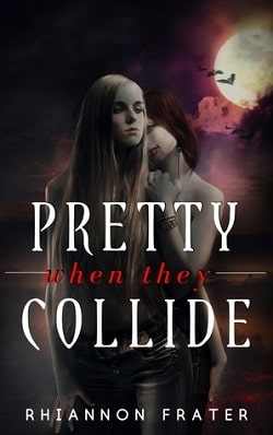 Pretty When They Collide (Pretty When She Dies 0.50) by Rhiannon Frater
