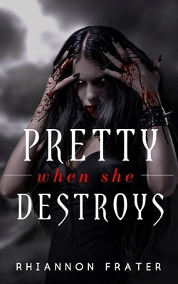 Pretty When She Destroys (Pretty When She Dies 3) by Rhiannon Frater