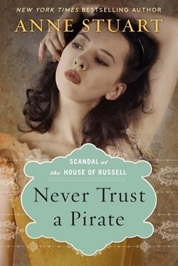 Never Trust a Pirate (Scandal at the House of Russell 2) by Anne Stuart