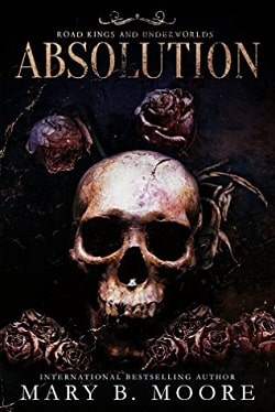 Absolution (Road Kings MC And Underworlds 1) by Mary B. Moore