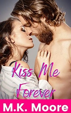 Kiss Me Forever by M.K. Moore
