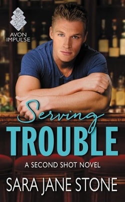 Serving Trouble (Second Shot 1) by Sara Jane Stone
