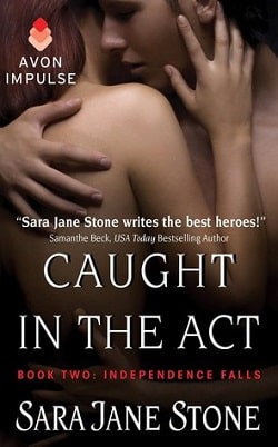 Caught in the Act (Independence Falls 2) by Sara Jane Stone