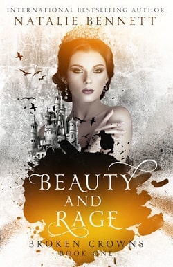 Beauty & Rage (Broken Crowns 1) by Natalie Bennett