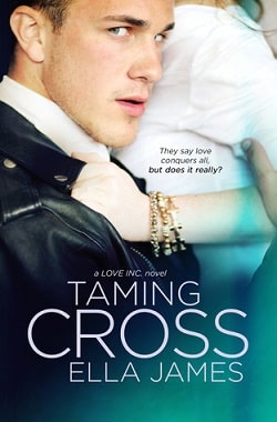 Taming Cross (Love Inc 2) by Ella James