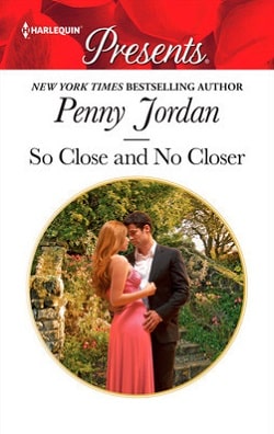 So Close and No Closer by Penny Jordan