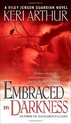 Embraced By Darkness (Riley Jenson Guardian 5) by Keri Arthur