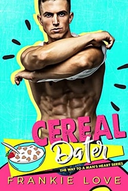 CEREAL DATER (The Way To A Man's Heart) by Frankie Love