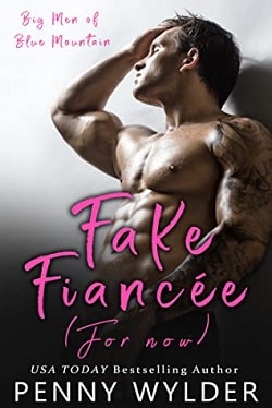 Fake Fiancee (For Now) (Big Men of Blue Mountain 1) by Penny Wylder