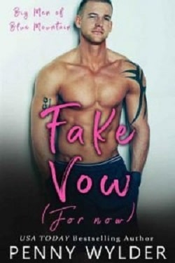 Fake Vow (For Now) (Big Men of Blue Mountain 2) by Penny Wylder