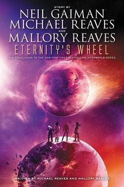 Eternity's Wheel (InterWorld 3) by Neil Gaiman