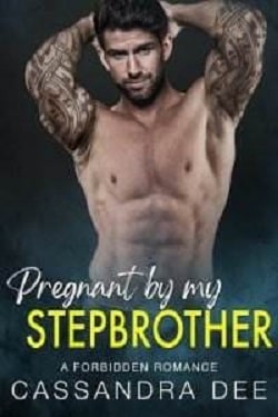 Pregnant By My Stepbrother by Cassandra Dee