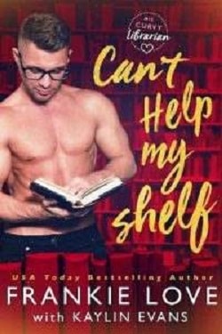 Can't Help My Shelf (His Curvy Librarian) by Frankie Love