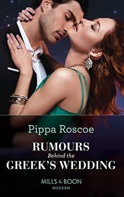 Rumors Behind the Greek's Wedding by Pippa Roscoe