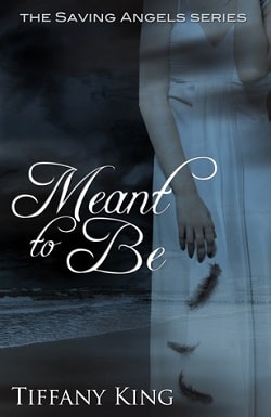 Meant to Be (The Saving Angels 1) by Tiffany King