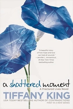 A Shattered Moment (Fractured Lives 1) by Tiffany King
