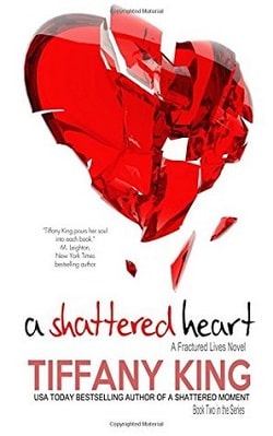 A Shattered Heart (Fractured Lives 2) by Tiffany King