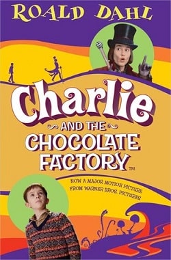 Charlie and the Chocolate Factory (Charlie Bucket 1) by Roald Dahl
