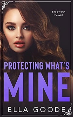 Protecting What's Mine by Ella Goode