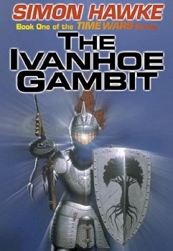 The Ivanhoe Gambit (TimeWars 1) by Simon Hawke