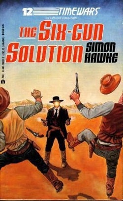The Six-Gun Solution (TimeWars 12) by Simon Hawke