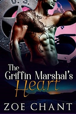 The Griffin Marshal's Heart (U.S. Marshal Shifters 4) by Zoe Chant