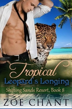 Tropical Leopard's Longing (Shifting Sands Resort 8) by Zoe Chant