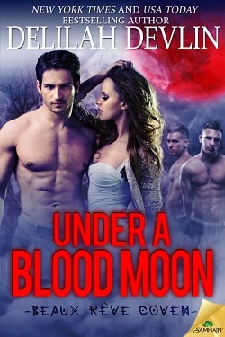 Under a Blood Moon (Beaux Rêve Coven 2) by Delilah Devlin