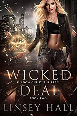 Wicked Deal (Shadow Guild: The Rebel 2) by Linsey Hall