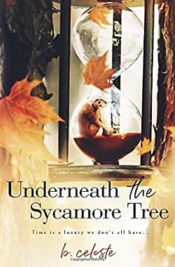 Underneath the Sycamore Tree by B. Celeste