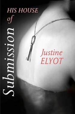 His House of Submission (House of Submission 1) by Justine Elyot