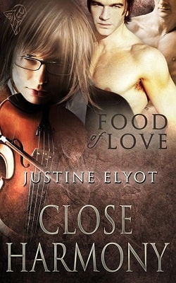 Close Harmony (Food Of Love 3) by Justine Elyot