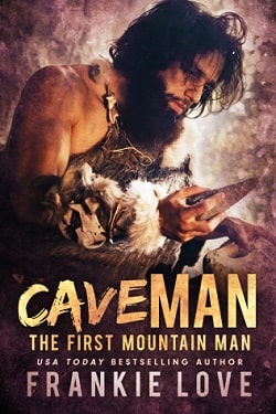 Cave Man Need Wife (The First Mountain Man) by Frankie Love