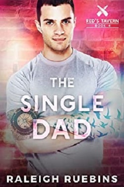 The Single Dad (Red's Tavern 4) by Raleigh Ruebins