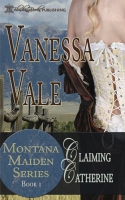 Claiming Catherine (Montana Maiden 1) by Vanessa Vale