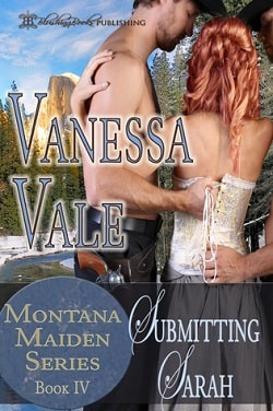 Submitting Sarah (Montana Maiden 4) by Vanessa Vale